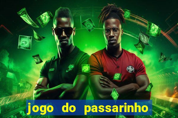 jogo do passarinho que da dinheiro